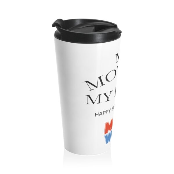 Stainless Steel Travel Mug for Moms - My Mother, My Hero Design, Birthday Gift, Travel Coffee Cup, Personalized Mug, Mom's Day Mug - Image 2