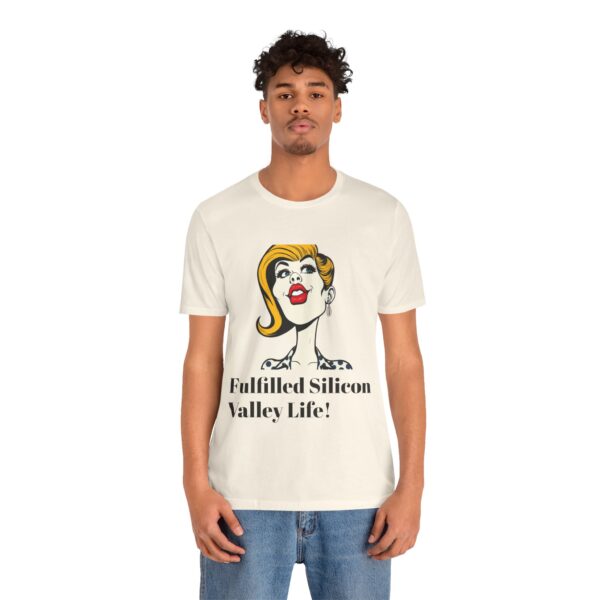 Fulfilled Silicon Valley Life Tee, Graphic T-Shirt, Techie Humor Shirt, Gifts for Geeks, Fun Casual Wear - Image 8