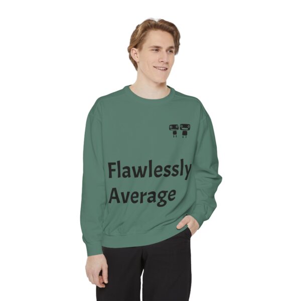 Flawlessly Average Unisex Garment-Dyed Sweatshirt, Casual Wear, Gift for Friends, Unisex Crewneck, Cozy Apparel for Everyday Style - Image 14