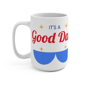 Bright and Cheerful 15oz Mug for Cozy Mornings, Gift for Friends, Perfect for Celebrations, Motivational Coffee Cup, Holiday Decor