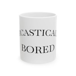 Ceramic Mug - "Bored" Coffee Cup, Funny Gift for Coffee Lovers, Home Office Decor, Unique Kitchenware, Minimalist Drinkware