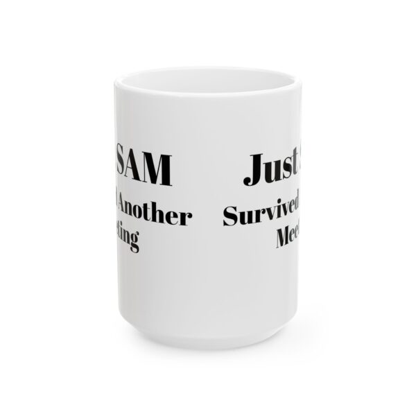 Ceramic Coffee Mug, Just Survived Another Meeting, Office Humor Cup, Gift for Coworkers, Funny Mug for Work, 11oz or 15oz - Image 9
