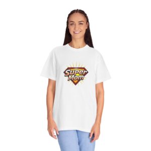 Super Mom T-Shirt | Gift for Moms | Unisex Garment-Dyed Tee | Mother's Day | Casual Wear | Birthday Gift | Fun Fashion