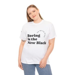Unisex Heavy Cotton Tee - 'Boring is the New Black' Casual Tee, Trendy Graphic T-Shirt, Everyday Wear, Gift for Friends, Mom and Dad Gift