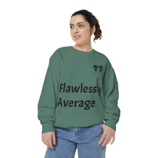 Flawlessly Average Unisex Garment-Dyed Sweatshirt, Casual Wear, Gift for Friends, Unisex Crewneck, Cozy Apparel for Everyday Style - Image 15