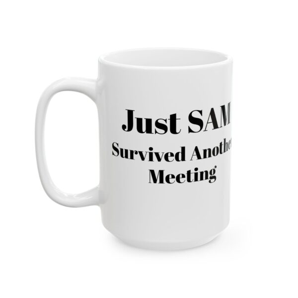 Ceramic Coffee Mug, Just Survived Another Meeting, Office Humor Cup, Gift for Coworkers, Funny Mug for Work, 11oz or 15oz - Image 11