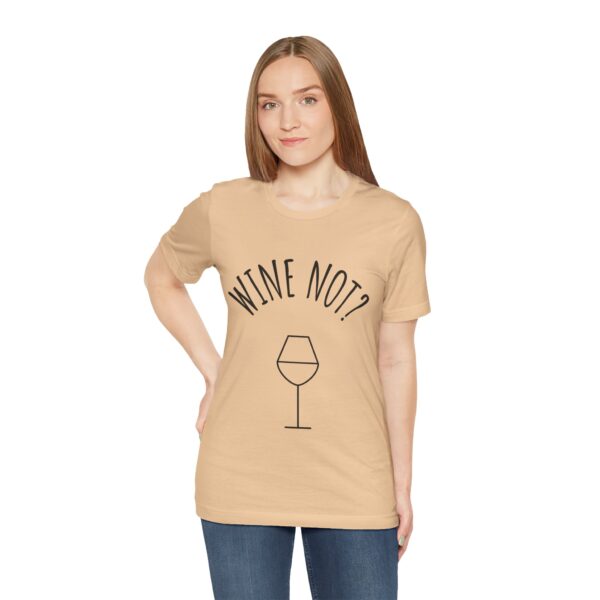 Wine Not? Unisex Short Sleeve Tee - Perfect Gift for Wine Lovers, Casual Wear, Birthday, Wine Events, Summer Parties - Image 27