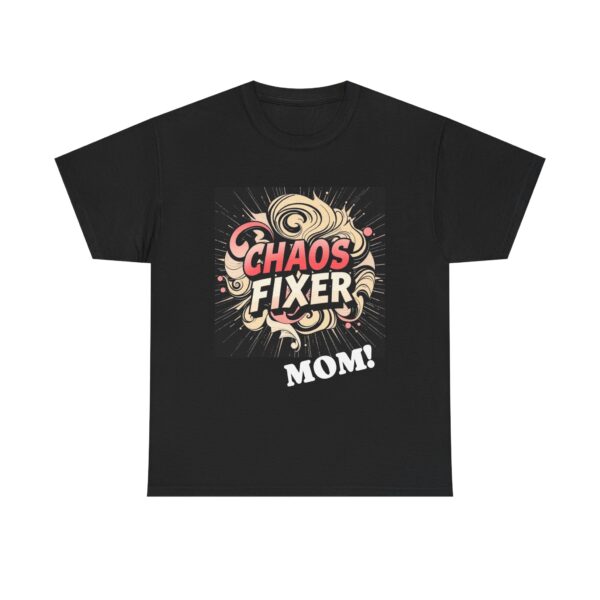Chaos Fixer Mom Tee, Funny Gift for Moms, Family Reunion Shirt, Casual Wear, Mother's Day T-Shirt - Image 2