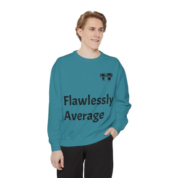 Flawlessly Average Unisex Garment-Dyed Sweatshirt, Casual Wear, Gift for Friends, Unisex Crewneck, Cozy Apparel for Everyday Style - Image 22
