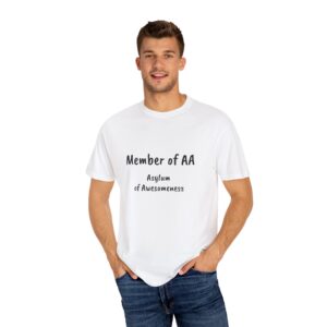Fun Statement T-Shirt - Perfect for Casual Days, Gift for Friends, Humor Apparel, Cozy Tee for Social Gatherings, AA Asylum of Awesomeness