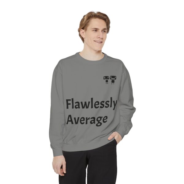 Flawlessly Average Unisex Garment-Dyed Sweatshirt, Casual Wear, Gift for Friends, Unisex Crewneck, Cozy Apparel for Everyday Style - Image 10