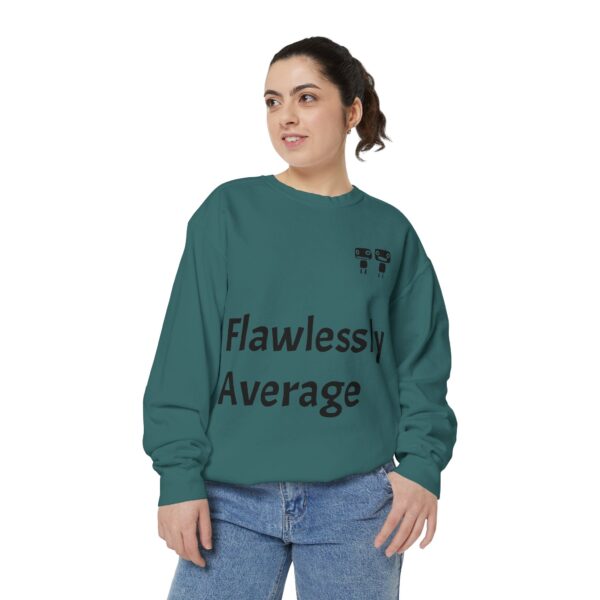 Flawlessly Average Unisex Garment-Dyed Sweatshirt, Casual Wear, Gift for Friends, Unisex Crewneck, Cozy Apparel for Everyday Style - Image 19