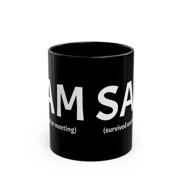 Funny Black Coffee Mug - "SAM (survived another meeting)" - Perfect Gift for Office Workers, Humor, Productivity, Tea Lovers, Coworker Gift - Image 2
