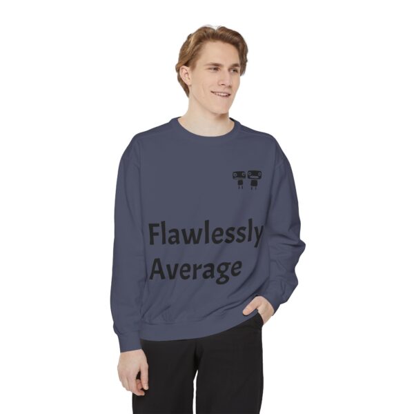 Flawlessly Average Unisex Garment-Dyed Sweatshirt, Casual Wear, Gift for Friends, Unisex Crewneck, Cozy Apparel for Everyday Style - Image 26