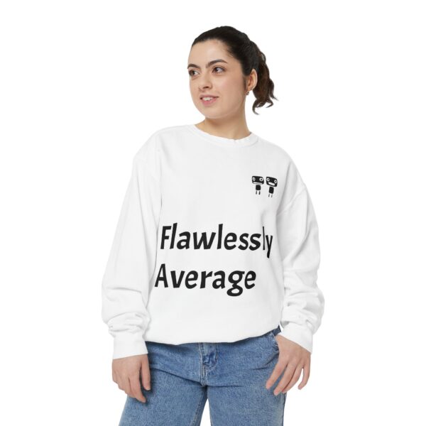 Flawlessly Average Unisex Garment-Dyed Sweatshirt, Casual Wear, Gift for Friends, Unisex Crewneck, Cozy Apparel for Everyday Style - Image 4