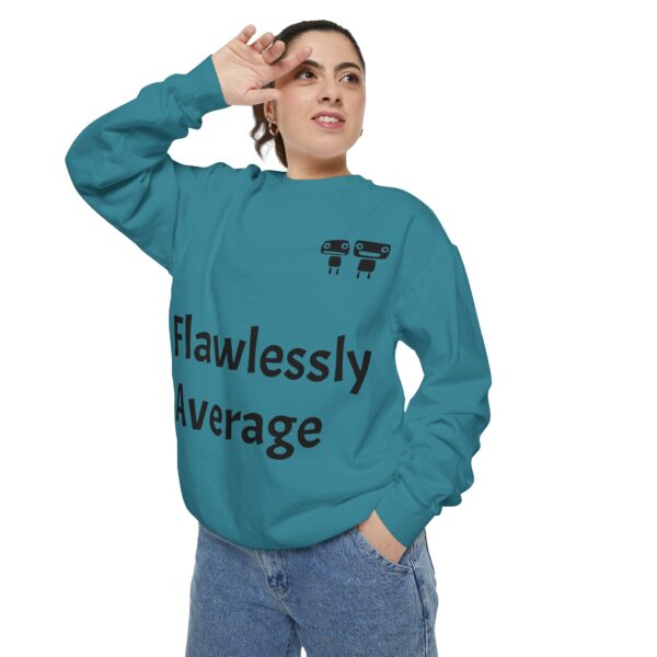 Flawlessly Average Unisex Garment-Dyed Sweatshirt, Casual Wear, Gift for Friends, Unisex Crewneck, Cozy Apparel for Everyday Style - Image 24