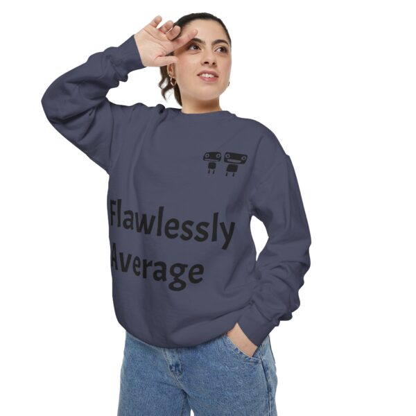 Flawlessly Average Unisex Garment-Dyed Sweatshirt, Casual Wear, Gift for Friends, Unisex Crewneck, Cozy Apparel for Everyday Style - Image 28