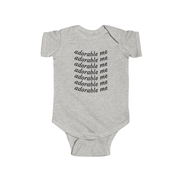 Adorable Me Infant Bodysuit - Cute Baby Outfit, Newborn Gift, Baby Shower Present, Infant Wear, Infant Clothing - Image 4