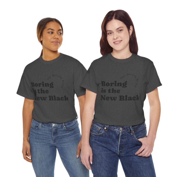 Unisex Heavy Cotton Tee - 'Boring is the New Black' Casual Tee, Trendy Graphic T-Shirt, Everyday Wear, Gift for Friends, Mom and Dad Gift - Image 22