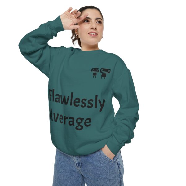 Flawlessly Average Unisex Garment-Dyed Sweatshirt, Casual Wear, Gift for Friends, Unisex Crewneck, Cozy Apparel for Everyday Style - Image 20