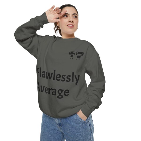 Flawlessly Average Unisex Garment-Dyed Sweatshirt, Casual Wear, Gift for Friends, Unisex Crewneck, Cozy Apparel for Everyday Style - Image 8