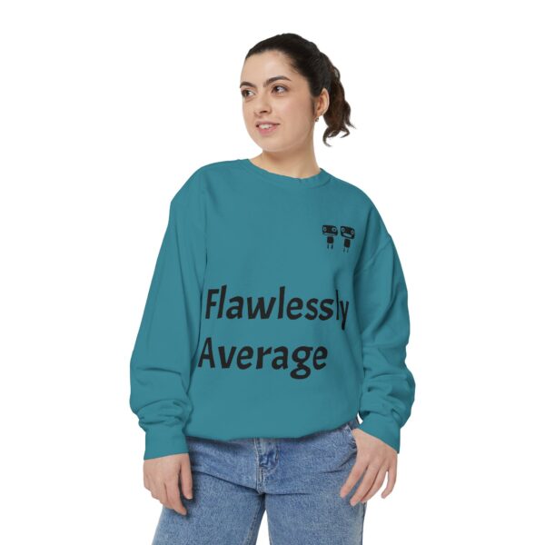 Flawlessly Average Unisex Garment-Dyed Sweatshirt, Casual Wear, Gift for Friends, Unisex Crewneck, Cozy Apparel for Everyday Style - Image 23