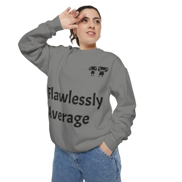 Flawlessly Average Unisex Garment-Dyed Sweatshirt, Casual Wear, Gift for Friends, Unisex Crewneck, Cozy Apparel for Everyday Style - Image 12