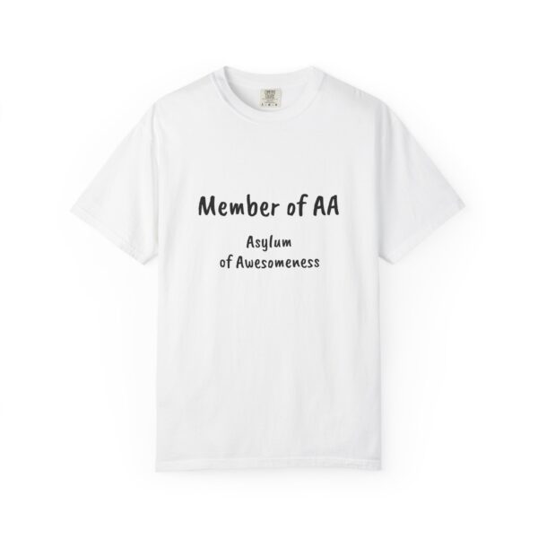 Fun Statement T-Shirt - Perfect for Casual Days, Gift for Friends, Humor Apparel, Cozy Tee for Social Gatherings, AA Asylum of Awesomeness - Image 2
