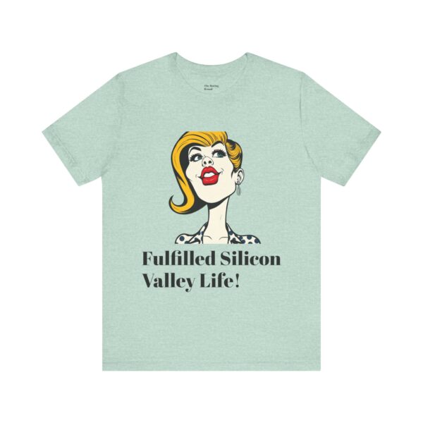 Fulfilled Silicon Valley Life Tee, Graphic T-Shirt, Techie Humor Shirt, Gifts for Geeks, Fun Casual Wear - Image 13