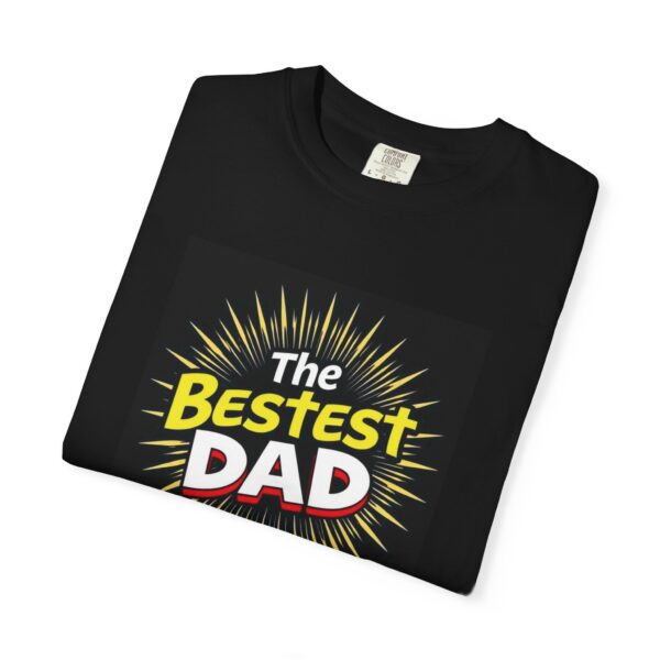 Bestest Dad T-Shirt | Unisex Gift, Father's Day Shirt, Casual Wear, Dad Joke Apparel, Birthday Present - Image 4