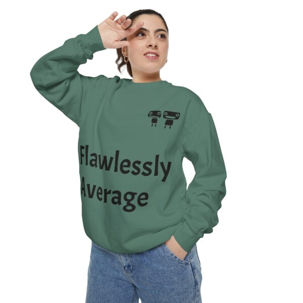 Flawlessly Average Unisex Garment-Dyed Sweatshirt, Casual Wear, Gift for Friends, Unisex Crewneck, Cozy Apparel for Everyday Style - Image 16