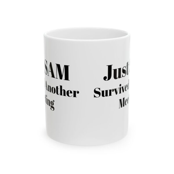 Ceramic Coffee Mug, Just Survived Another Meeting, Office Humor Cup, Gift for Coworkers, Funny Mug for Work, 11oz or 15oz - Image 2
