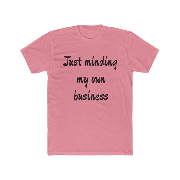 Casual Statement Tee - Just Minding My Own Business, Unisex Shirt, Graphic Tee, Everyday Wear, Gift for Friends, Relaxed Style - Image 16