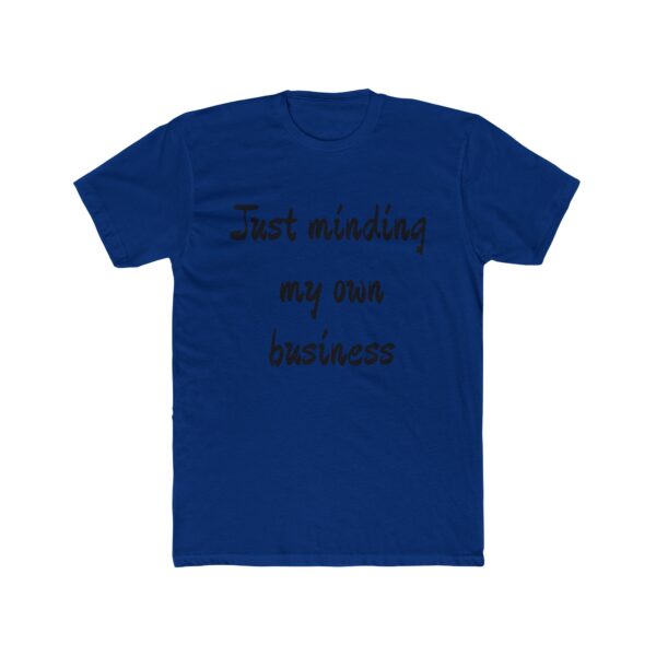 Casual Statement Tee - Just Minding My Own Business, Unisex Shirt, Graphic Tee, Everyday Wear, Gift for Friends, Relaxed Style - Image 14